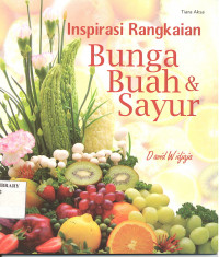 INSPIRASI RANGKAIAN BUNGA, BUAH & SAYUR