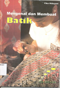 MENGENAL DAN MEMBUAT BATIK