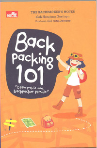 BACK PACKING 101 CATATAN PARAKTIS UNTUK BACKPACKER PEMULA