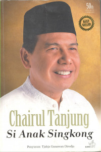 CHAIRUL TANJUNG SI ANAK SINGKONG