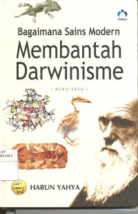 BAGAIMANA SAINS MODERN MEMBANTAH DARWINISME