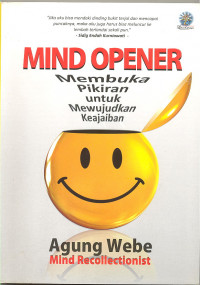 MIND OPENER MEMBUKA PIKIRAN UNTUK MEWUJUDKAN KEAJAIBAN