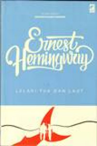 ERNEST HEMINGWAY LELAKI TUA DAN LAUT