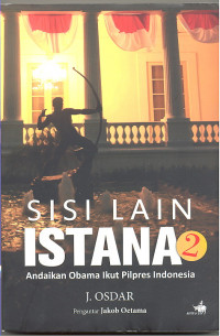 Image of SISI LAIN ISTANA 2, ANDAIKAN OBAMA IKUT PILPRES INDONESIA