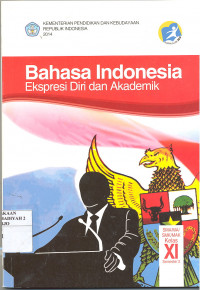 BAHASA INDONESIA EKSPRESI DIRI DAN AKADEMIK SMA/MA/SMK/MAK KELAS XI SEMESTER 2