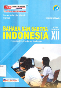 BAHASA DAN SASTRA INDONESIA UNTUK SMA/MA XII