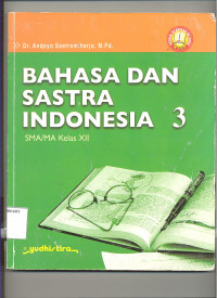 BAHASA DAN SATRA INDONESIA 3 SMA/MA KELAS XII