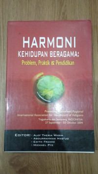 Harmoni Kehidupan Beragama: Problem, Praktik, & Pendidikan