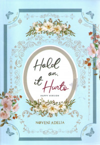 Image of HOLD ON, IT HURTS : HAPPY VERSION
