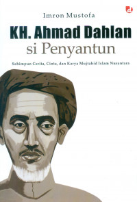 KH. Ahmad Dahlan si Penyantun